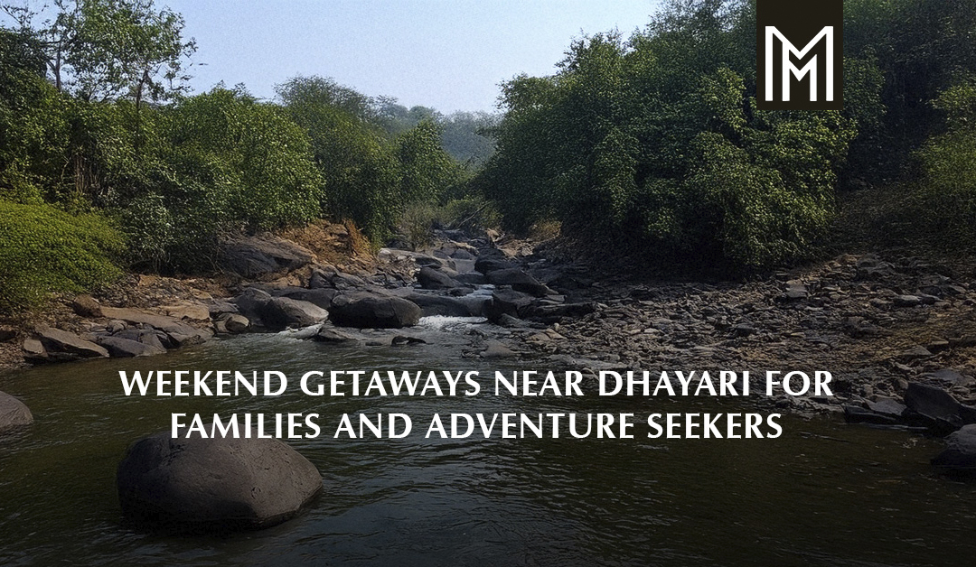 Adventure & Family Trips: Weekend Getaways Near Dhayari