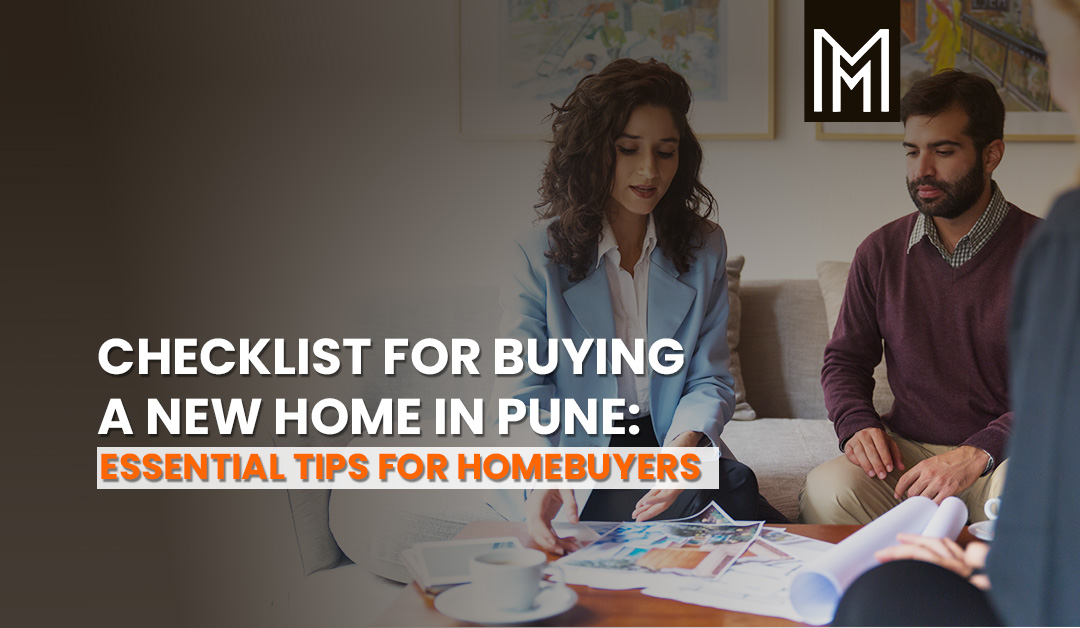 Checklist for Buying a New Home in Pune: Essential Tips for Homebuyers