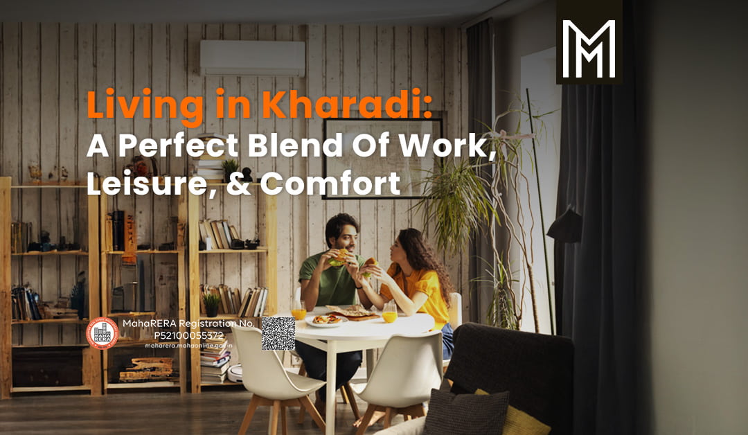 Living in Kharadi: A Perfect Blend of Work, Leisure, and Comfort