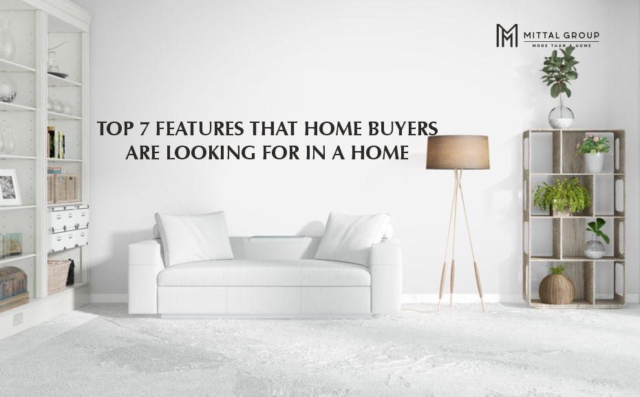 Top 7 features that home buyers are looking for in a home