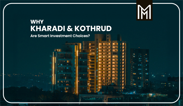 Why Kharadi and Kothrud Are Smart Investment Choices?