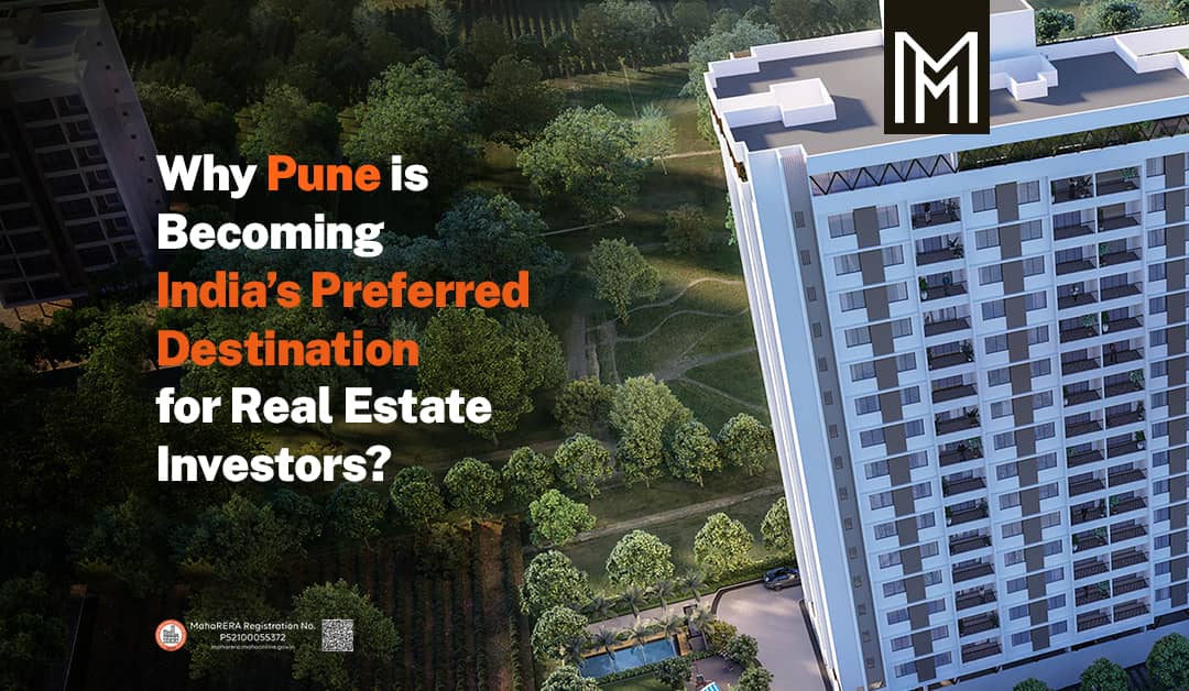 Why Pune Is Becoming India’s Preferred Destination for Real Estate Investors?